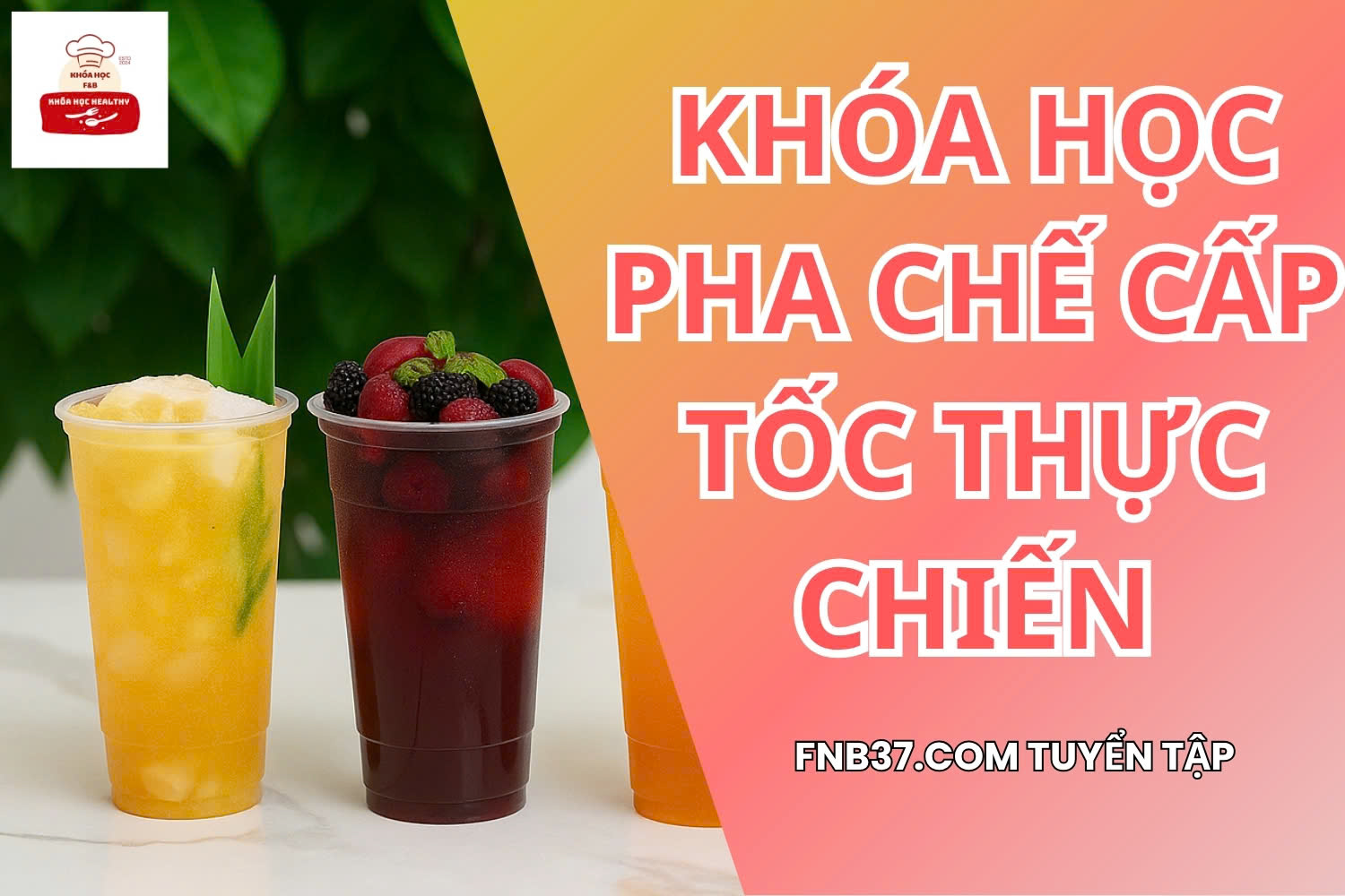 KHÓA HỌC PHA CHẾ CẤP TỐC THỰC CHIẾN